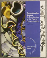 Image of Communication Mosaics : An Introduction to the Field of Communication (International Edition)